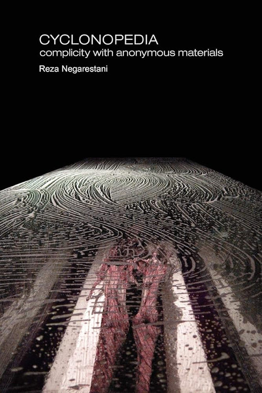 Cyclonopedia: Complicity with Anonymous Materials (Anomaly) cover image