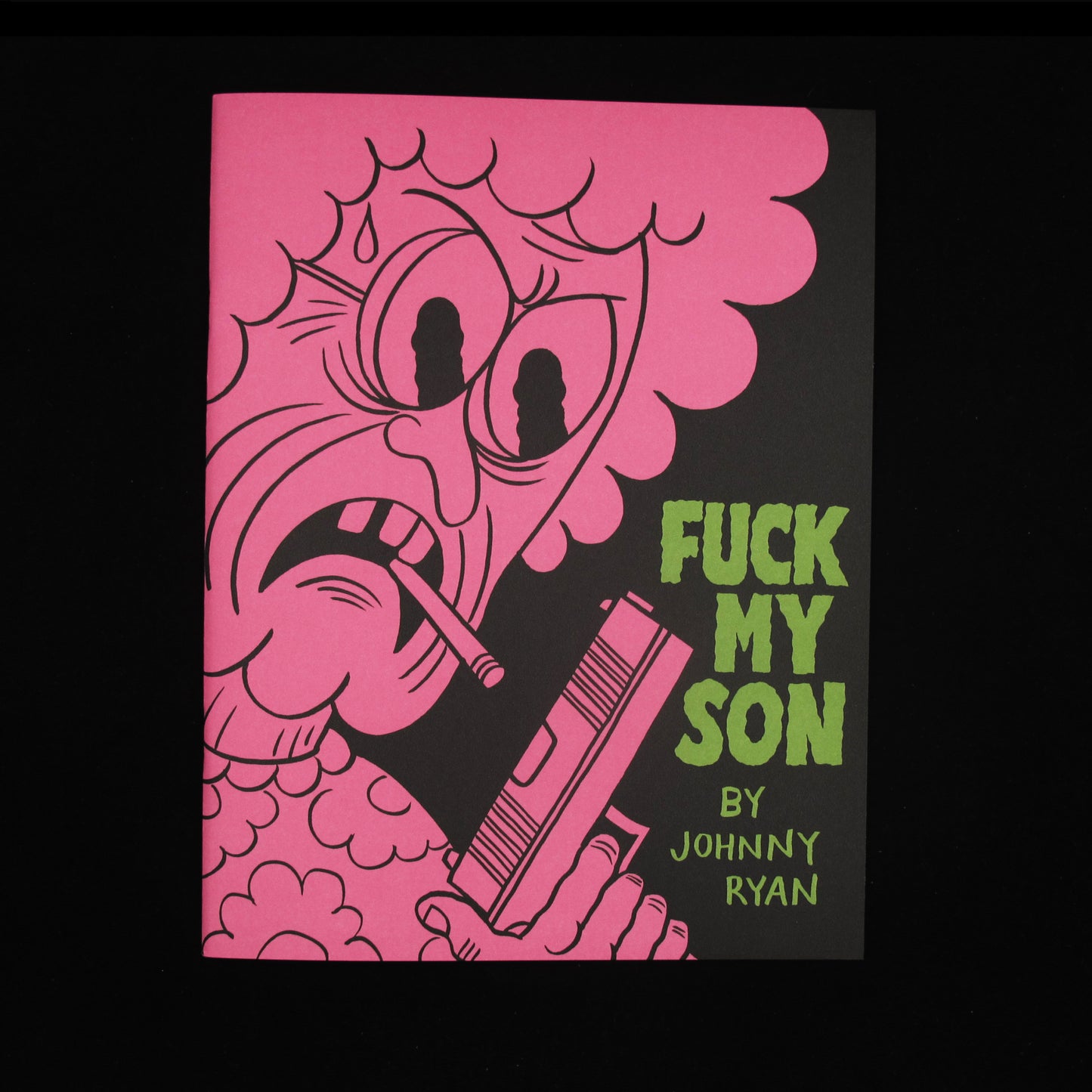 F*CK MY SON by Johnny Ryan
