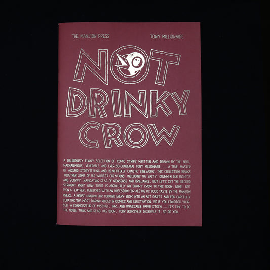 Not Drinky Crow by Tony Millionaire