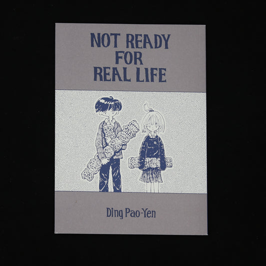 Not ready for Real Life by Ding Pao-Yen