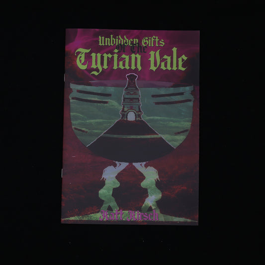 Unbidden Gifts of the Tyrian Vale