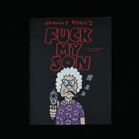 A TALE OF TERROR ISSUE ONE : FUCK MY SON by Johnny Ryan