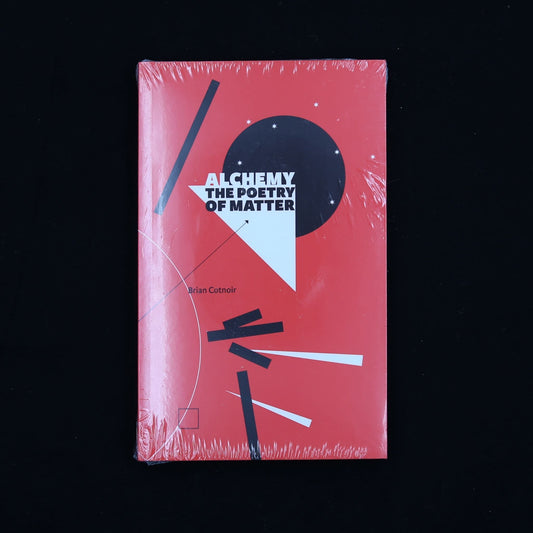 Alchemy: The Poetry of Matter (PB) by  Brian Cotnoir