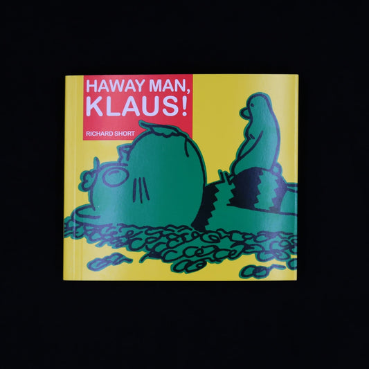 Haway Man, Klaus! by Richard Short