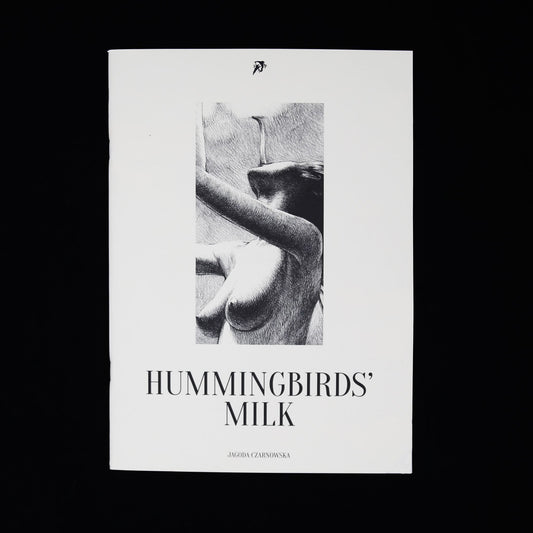 Hummingbirds' Milk by Jagoda Czarnowska