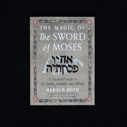 MAGIC OF THE SWORD OF MOSES by Harold Roth , Joseph Peterson