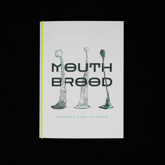 Mouth Brood By Amanda Lee Franck