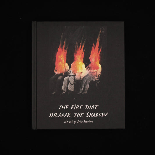 The Fire That Drank The Shadow by Julia Soboleva