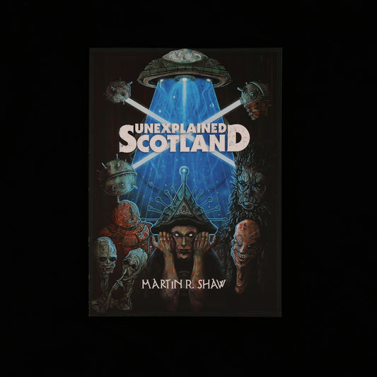 Unexplained Scotland by Martin R. Shaw